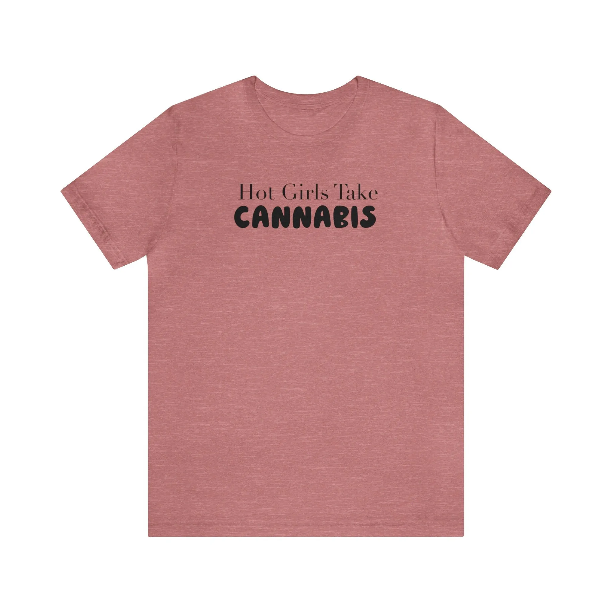 Hot Girls Take Cannabis Unisex Jersey Short Sleeve Tee