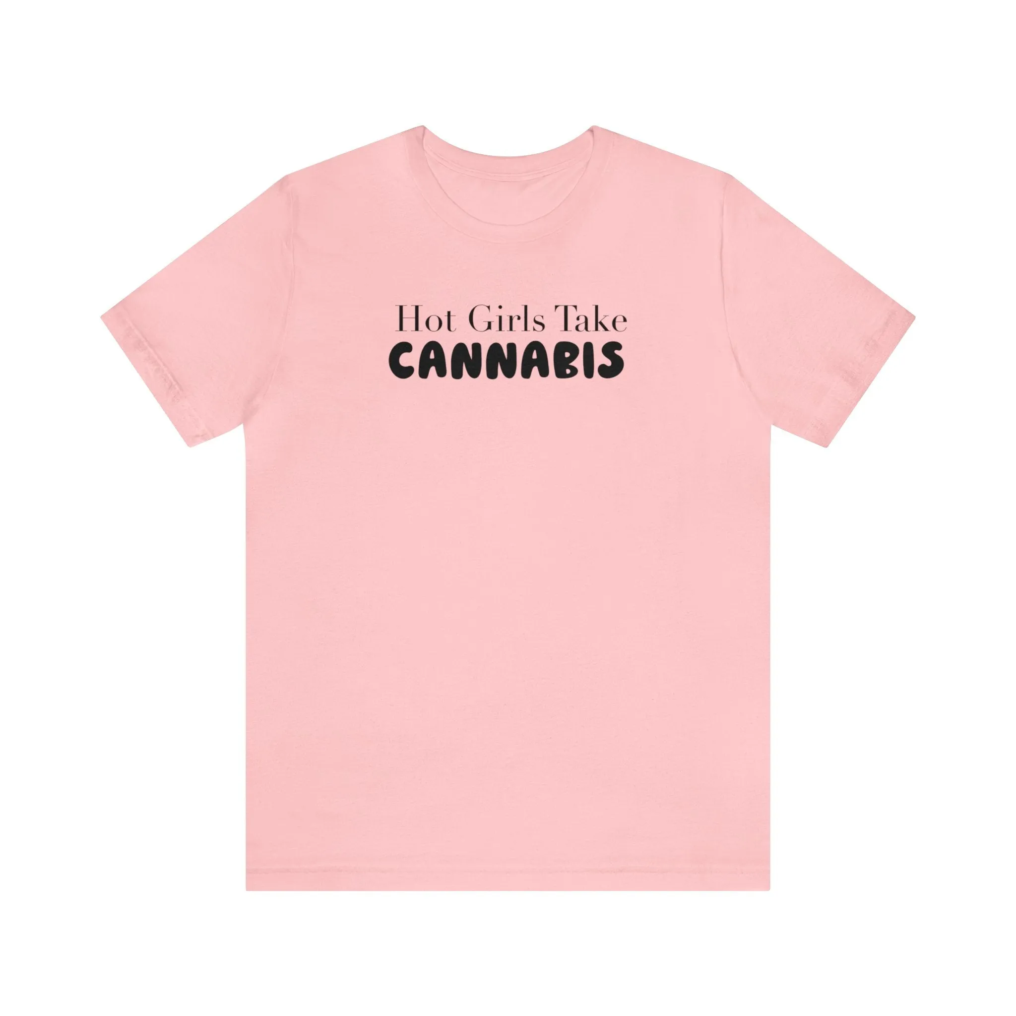 Hot Girls Take Cannabis Unisex Jersey Short Sleeve Tee