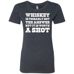 "Worth A Shot" NL6710 Next Level Ladies' Triblend T-Shirt